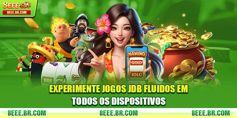 Experimente jogos JDB fluidos em todos os dispositivos