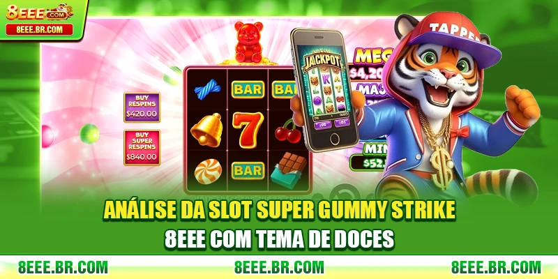 Análise Da Slot Super Gummy Strike 8EEE Com Tema De Doces