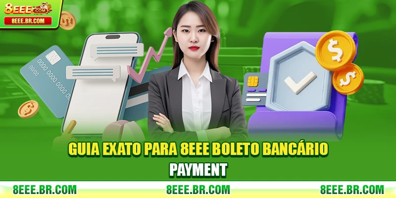 Guia Exato Para 8EEE Boleto Bancário Payment